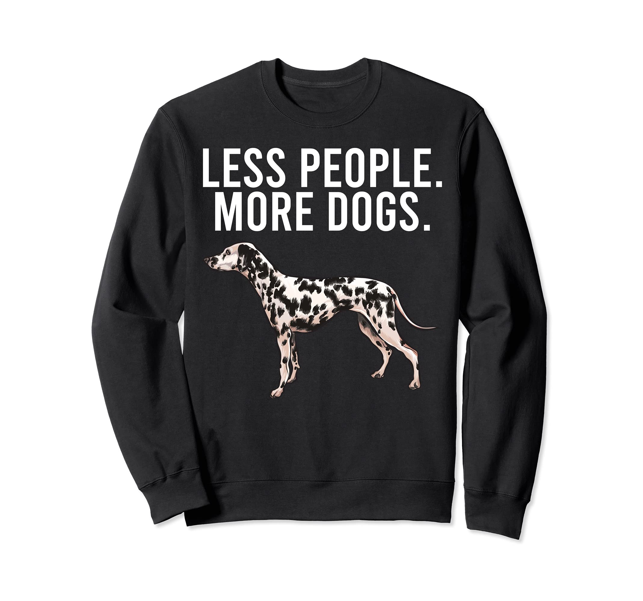 Less People More Dogs Dalmatian Funny Introvert Sweatshirt