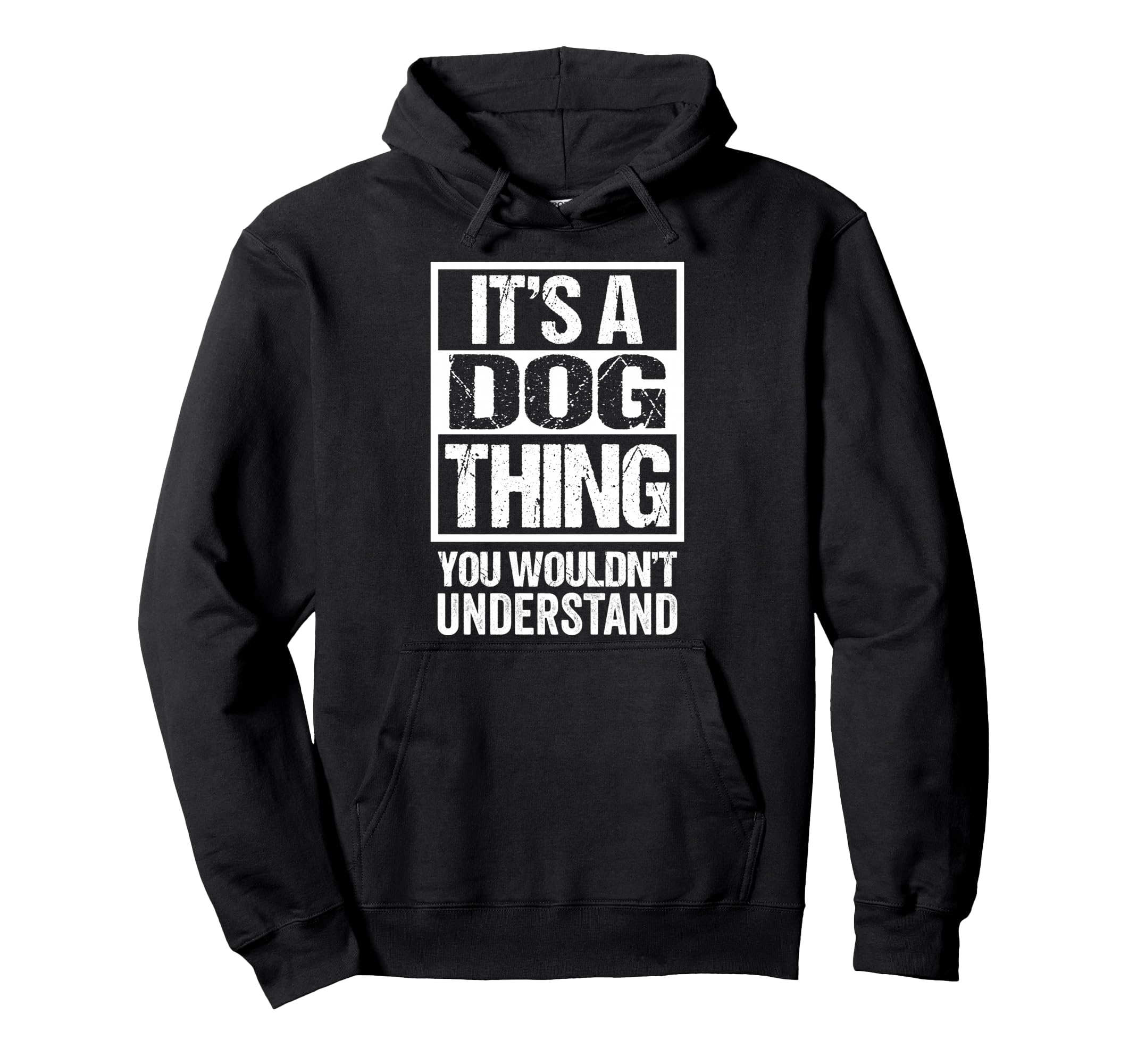 Cute It's A Dog Thing You Wouldn't Understand Puppy Lover Pullover Hoodie