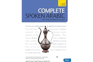 Complete Spoken Arabic (of the Arabian Gulf) Beginner to Intermediate Course: Learn to read, write, speak and understand a ne