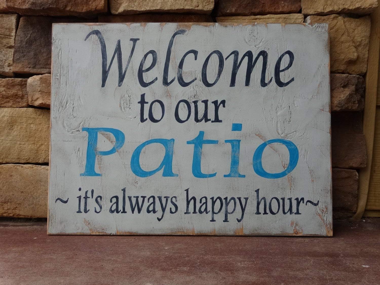 Welcome To Our Patio Its Always Happy Hour Hand Printed Wood Sign