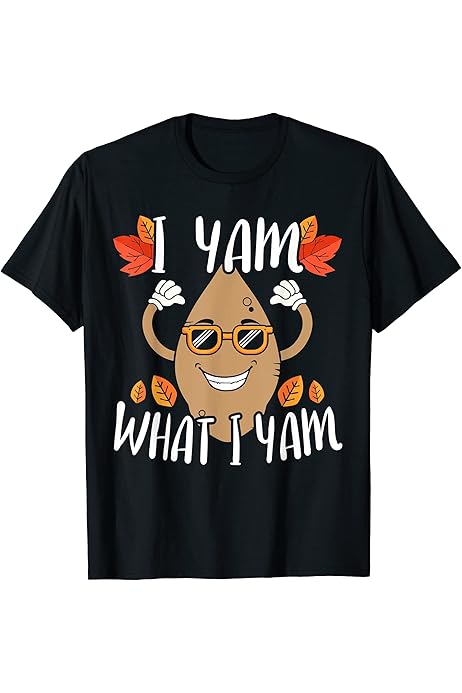 Amazon.com: I Yam What I yam And that 