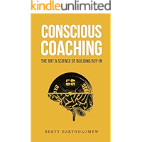 Conscious Coaching: The Art and Science of Building Buy-In