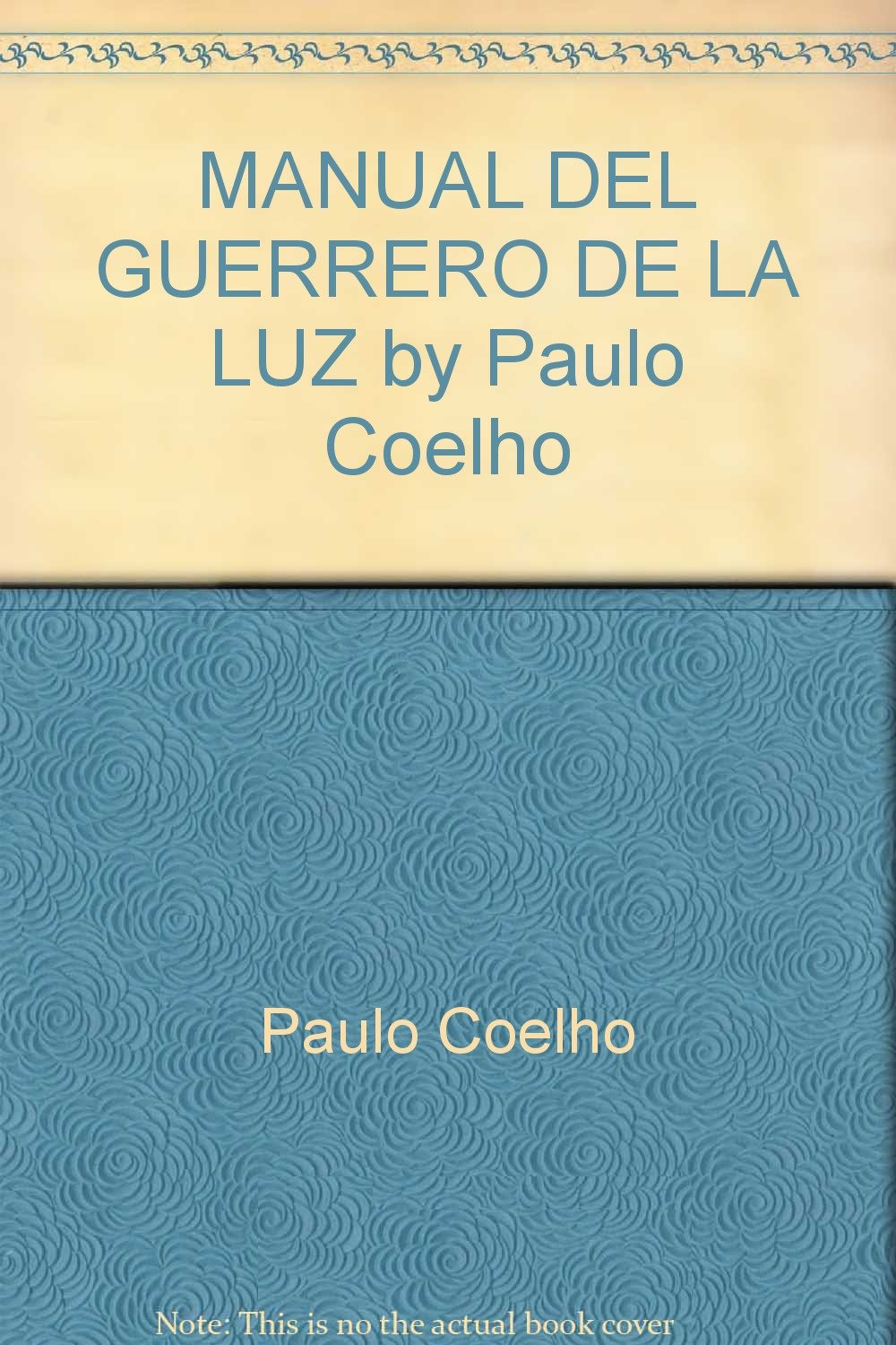 MANUAL DEL GUERRERO DE LA LUZ by Paulo Coelho: 9789504914532: Amazon.com:  Books