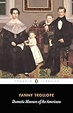 Domestic Manners of the Americans (Penguin Classics)