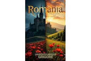Romania: Land of Legends and Contrasts