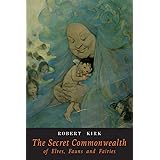 The Secret Commonwealth of Elves Fauns and Fairies
