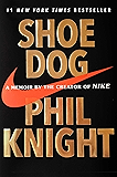 Shoe Dog: A Memoir by the Creator of Nike