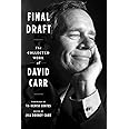 Final Draft: The Collected Work of David Carr