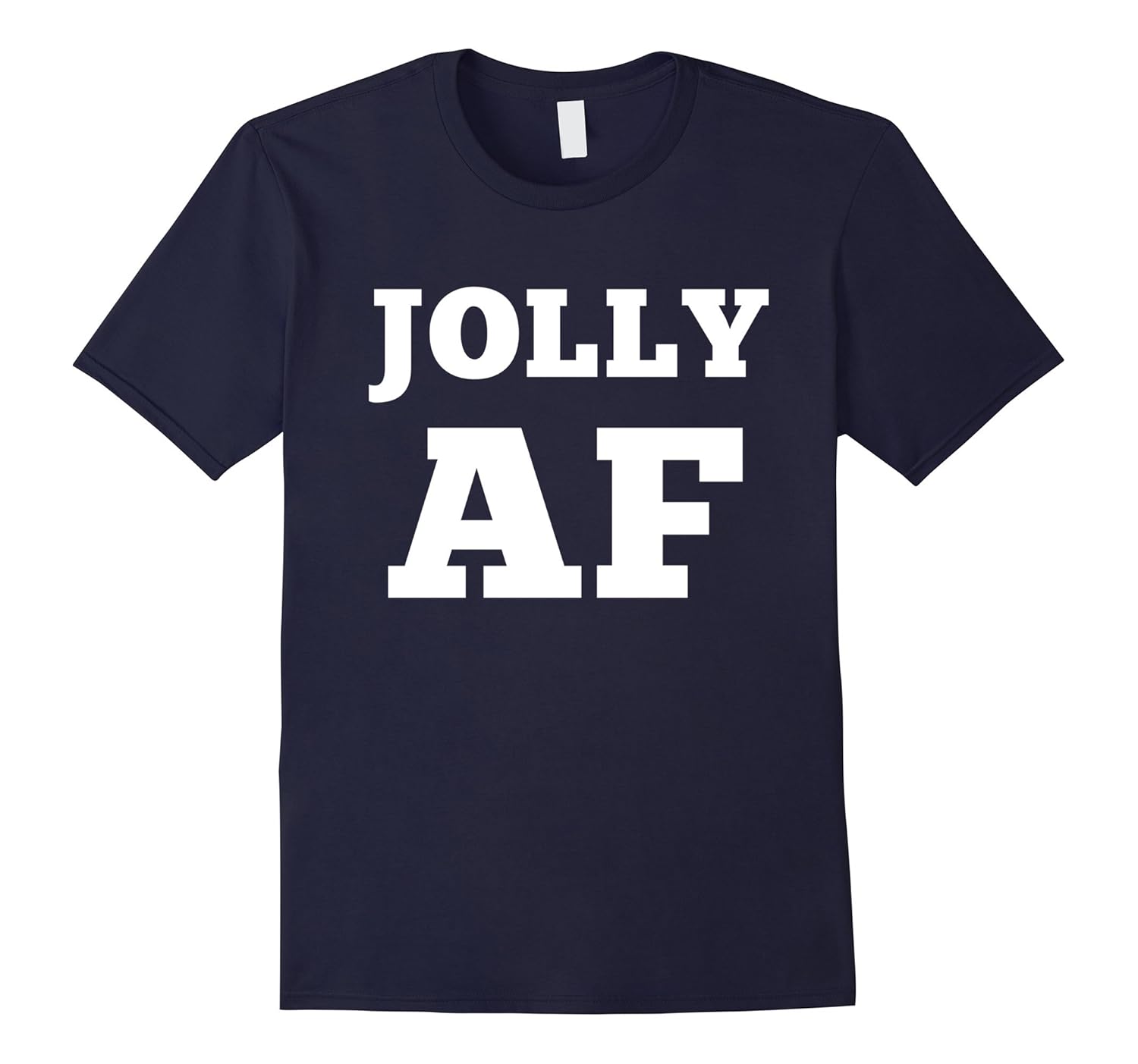 Jolly AF T-Shirt Funny Festive Christmas Tee-ANZ