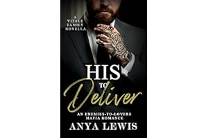His to Deliver: A Steamy Enemies-to-Lovers Mafia Romance (The Vitale Family Book 1)