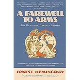 A Farewell to Arms: The Hemingway Library Edition