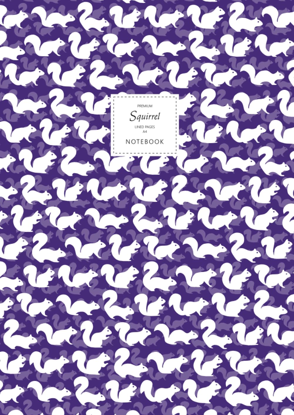 Squirrel Notebook - Lined Pages - A4 - Premium: (Purple Edition) Fun notebook 192 lined pages (A4 / 8.27x11.69 inches / 21x29.7cm)