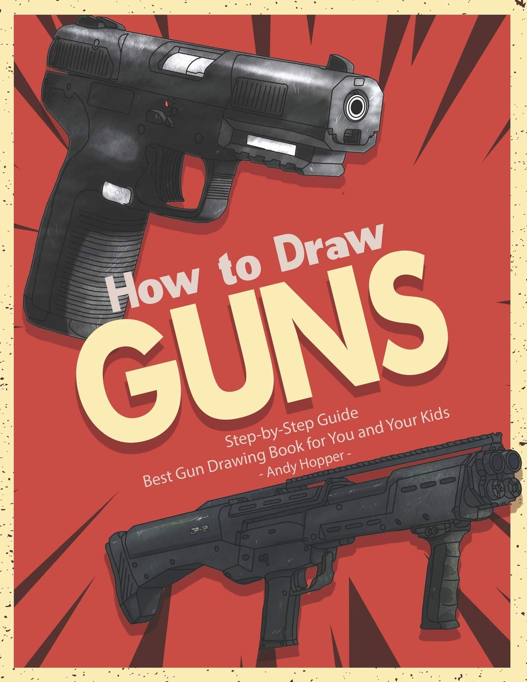How To Draw Guns Step By Step Guide Best Gun Drawing Book For You