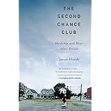 The Second Chance Club: Hardship and Hope After Prison