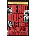 The Hot House: Life Inside Leavenworth Prison: Earley, Pete: 8601404518355: Amazon.com: Books