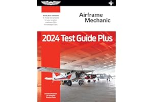 2024 Airframe Mechanic Test Guide Plus: Paperback plus software to study and prepare for your aviation mechanic FAA Knowledge Exam (ASA Test Prep Series)
