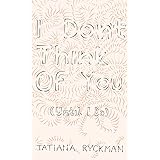 I Don't Think of You (Until I Do)