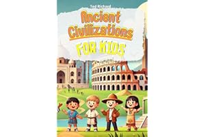 Ancient Civilizations for Kids: Uncovering the Secrets of Our World’s First Cultures