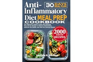 Anti-Inflammatory Diet Meal Prep Cookbook: The Beginner's Guide to Clean and Delicious Prep-and-Go Recipes to Reduce Inflamma