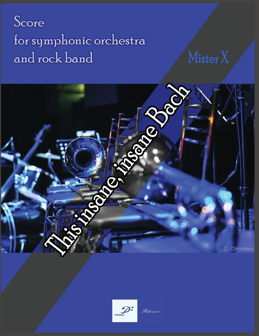 "This insane, insane Bach" MisterX: For the Symphonic orchestra and Rock band arr.A.Pidanov