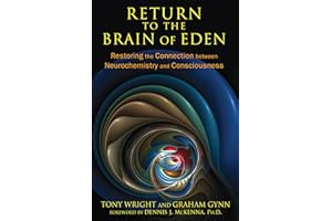 Return to the Brain of Eden: Restoring the Connection between Neurochemistry and Consciousness