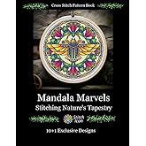 Cross Stitch Pattern Book: Mandala Marvels - Stitching Nature's Tapestry: 10 + 1 Exclusive Cross Stitch Designs (Stitch Icon Cross Stitch Pattern Books)