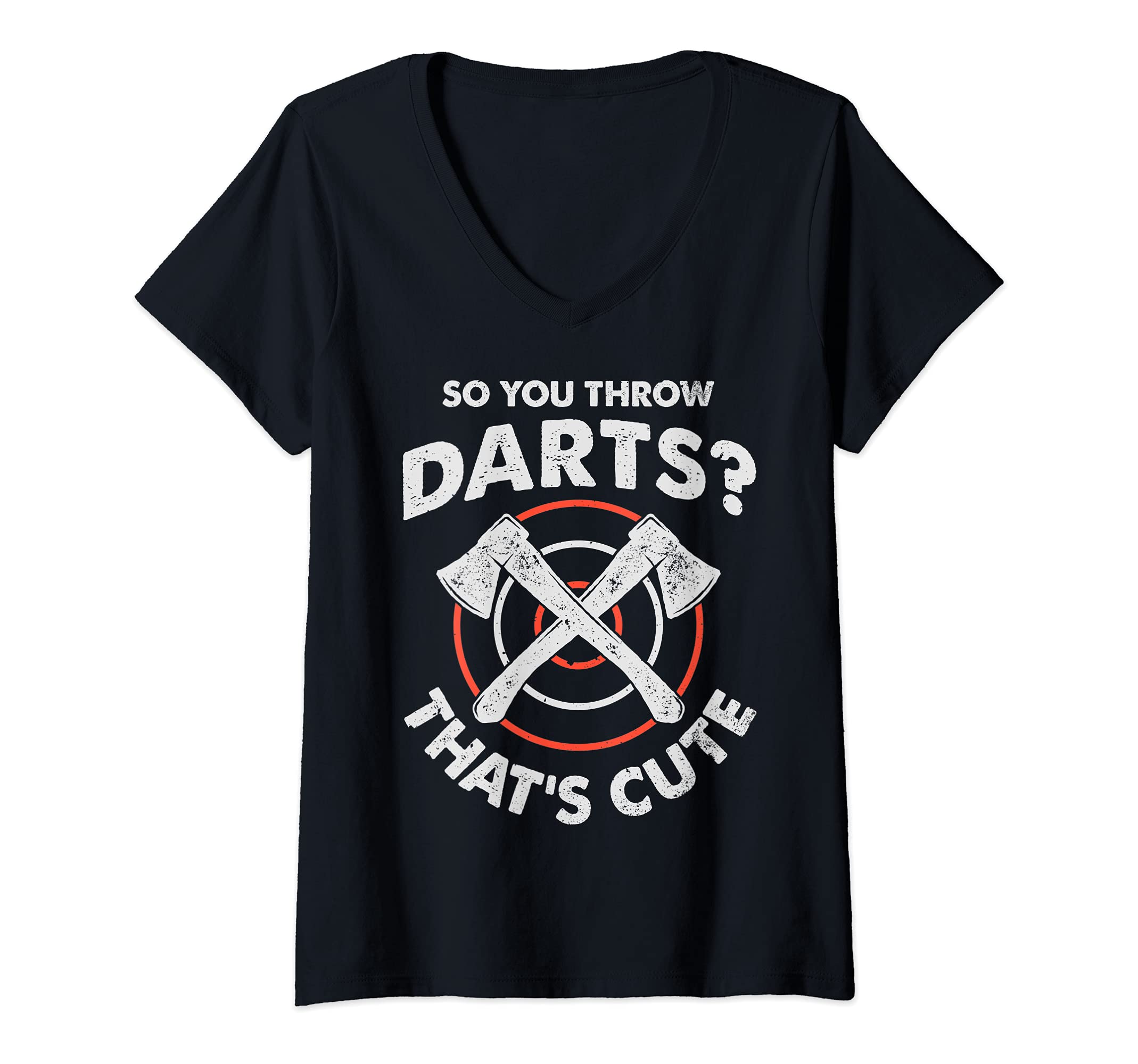 Womens Axe Throwing So You Throw Darts That's Cute Hatchet Thrower V-Neck T-Shirt