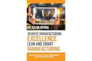 Achieve Manufacturing Excellence Lean and Smart Manufacturing: Requirement for the Successful Implementation of the Factory of the Future