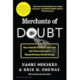 Merchants of Doubt: How a Handful of Scientists Obscured the Truth on Issues from Tobacco Smoke to Climate Change