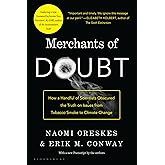 Merchants of Doubt: How a Handful of Scientists Obscured the Truth on Issues from Tobacco Smoke to Climate Change