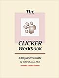 The Clicker Workbook : A Beginners Guide, Jones, Deborah A., 1888994118