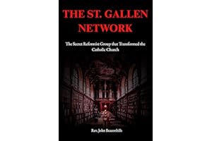 The St. Gallen Network: The Secret Reformist Group that Transformed the Catholic Church