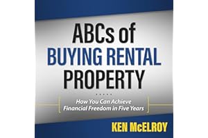 Rich Dad Advisors: ABC'S of Buying a Rental Property: How You Can Achieve Financial Freedom in Five Years