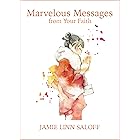 Marvelous Messages From Your Faith (Awaken Your Beckoning Heart)