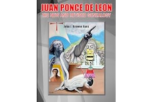 Juan Ponce de Leon His New and Revised Genealogy