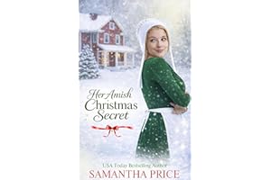 Her Amish Christmas Secret: A sweet Amish holiday romance (AMISH CHRISTMAS BOOKS Book 9)