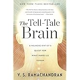 The Tell-Tale Brain: A Neuroscientist's Quest for What Makes Us Human