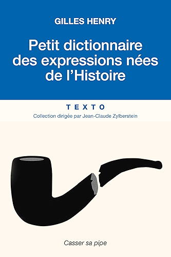 Download Petit dictionnaire des expressions nées de l'Histoire (Texto) PDF