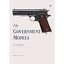 The Government Models: The Development of the Colt Model of 1911