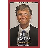 Bill Gates: A Biography (Greenwood Biographies)