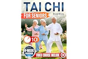 Tai Chi for Seniors: A Simple 4-Week Program to Support Weight Loss, Enhance Mobility, and Strengthen Stability Through Safe,