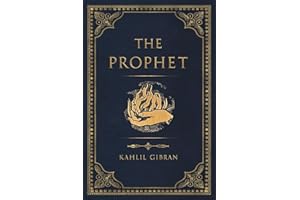 The Prophet by Kahlil Gibran with Complete Original 1923 Edition Illustrations (A Classics Novel): Digitally Enhanced Illustr