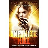 Infinite Kill: (Truly Deadly Book 2: Spy and Assassin Action Thriller Series)