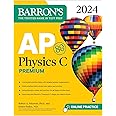 AP Physics C Premium, 2024: 4 Practice Tests + Comprehensive Review + Online Practice (Barron's AP Prep)