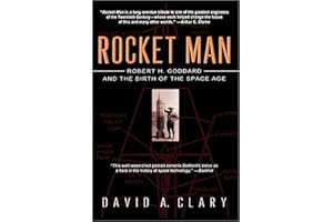 Rocket Man: Robert H. Goddard and the Birth of the Space Age