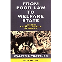 From Poor Law to Welfare State, 6th Edition: A History of Social Welfare in America book cover From Poor Law to Welfare State, 6th Edition: A History of Social Welfare in America book cover