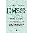 DMSO: La guía completa de tratamientos seguros y naturales para controlar el dolor, la inflamación y otras dolencias crónicas con dimetilsulfóxido (Spanish Edition)