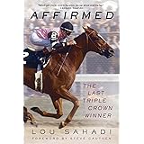 Affirmed: The Last Triple Crown Winner