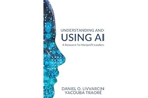 Understanding and Using AI: A Resource for Nonprofit Leaders