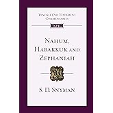 Nahum, Habakkuk and Zephaniah: An Introduction and Commentary (Volume 27) (Tyndale Old Testament Commentaries)